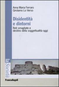Disidentità e dintorni. Reti smagliate e destino della soggettualità oggi - Girolamo Lo Verso,Anna Maria Ferraro - copertina