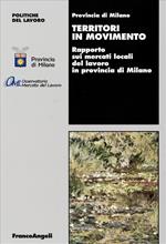 Territori in movimento. Rapporto sui mercati locali del lavoro in provincia di Milano