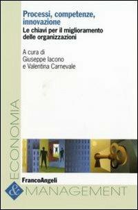 Processi, competenze, innovazione. Le chiavi per il miglioramento delle organizzazioni - copertina