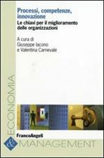 Processi, competenze, innovazione. Le chiavi per il miglioramento delle organizzazioni