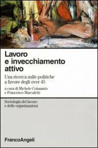 Lavoro e invecchiamento attivo. Una ricerca sulle politiche a favore degli over 45 - copertina