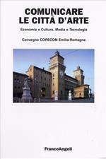 Comunicare le città d'arte. Economia e cultura, media e tecnologia