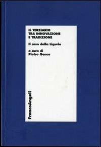 Il terziario tra innovazione e tradizione. Il caso della Liguria - copertina