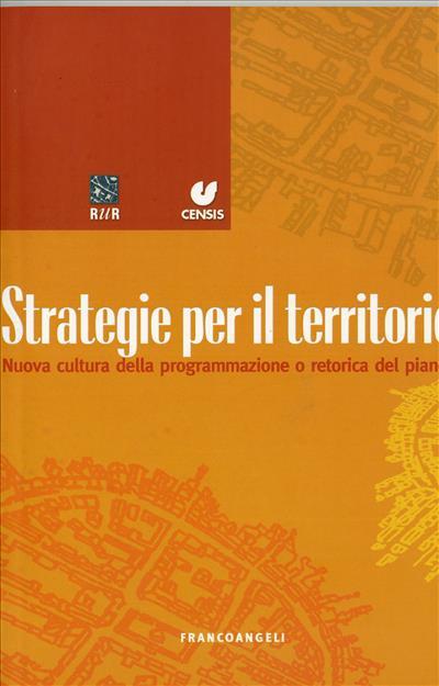 Strategie per il territorio. Nuova cultura della programmazione o retorica del piano? - copertina