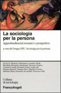 La sociologia per la persona. Approfondimenti tematici e prospettive - copertina