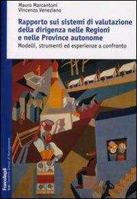 Rapporto sui sistemi di valutazione della dirigenza nelle regioni e nelle province autonome. Modelli, strumenti ed esperienze a confronto - Mauro Marcantoni,Vincenzo Veneziano - copertina