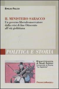 Il ministero Saracco. Un governo liberal-conservatore dalla crisi di fine Ottocento all'età giolittiana - Emilio Falco - copertina