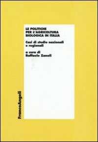 Le politiche per l'agricoltura biologica in Italia. Casi di studio nazionali e regionali