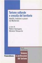 Turismo culturale e crescita del territorio. Identità tradizioni e piaceri nel Monferrato