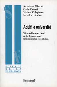 Adulti e università. Sfide ed innovazioni nella formazione universitaria e continua