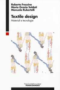 Textile design. Materiali e tecnologie