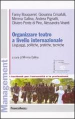 Organizzare teatro a livello internazionale. Linguaggi, politiche, pratiche, tecniche