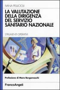 La valutazione della dirigenza del servizio sanitario nazionale. Strumenti operativi - Ivana Pellicioli - copertina