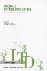 Incroci interlinguistici. Mondi della traduzione a confronto - copertina