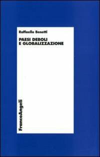 Paesi deboli e globalizzazione - Raffaello Benetti - copertina