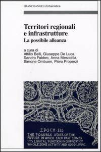 Territori regionali e infrastrutture. La possibile alleanza - copertina