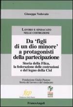 Da «figli di un Dio minore» a protagonisti della partecipazione. Storia della Filca, la Federazione delle costruzioni e del legno della Cisl