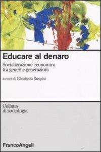 Educare al denaro. Socializzazione economica tra generi e generazioni - copertina