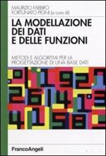 La modellazione dei dati e delle funzioni. Metodi e algoritmi per la progettazione di una base dati