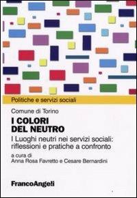 I colori del neutro. I luoghi neutri nei servizi sociali: riflessioni e pratiche a confronto - copertina