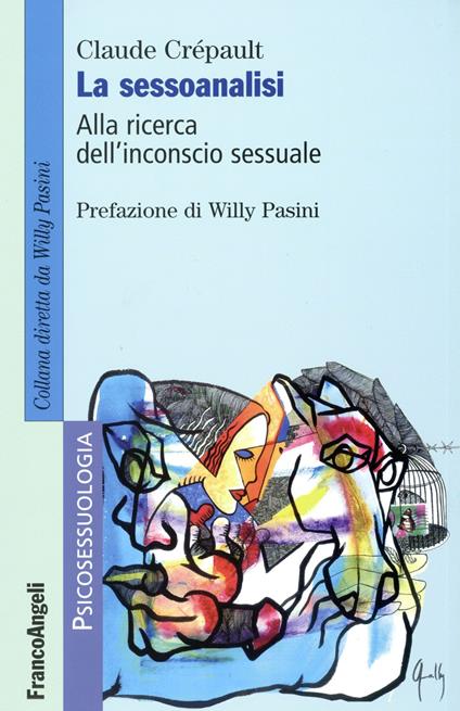 La sessoanalisi. Alla ricerca dell'inconscio sessuale - Claude Crépault - copertina