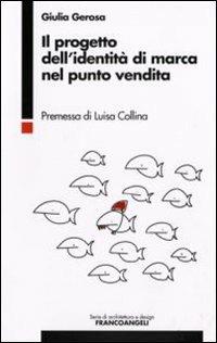 Il progetto dell'identità di marca nel punto vendita - Giulia Gerosa - copertina