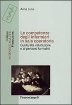 Le competenze degli infermieri in sala operatoria. Guida alla valutazione e ai percorsi formativi