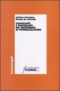 Coagulanti e flocculanti nei trattamenti di potabilizzazione - Luciano Coccagna,Fiorina De Novellis - copertina