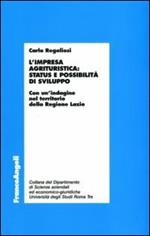 L' impresa agrituristica: status e possibilità di sviluppo. Con un'indagine nel territorio della Regione Lazio