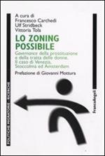 Lo zoning possibile. Governance della prostituzione e della tratta delle donne. Il caso di Venezia, Stoccolma ed Amsterdam