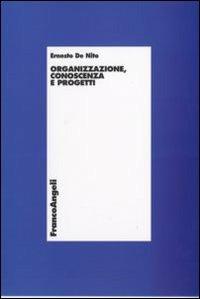 Organizzazione, conoscenza e progetti - Ernesto De Nito - copertina