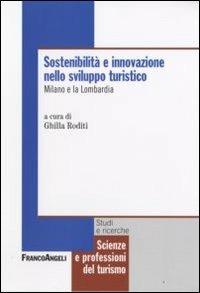 Sostenibilità e innovazione nello sviluppo turistico. Milano e la Lombardia - copertina