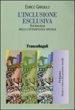 L' inclusione esclusiva. Sociologia della cittadinanza sociale