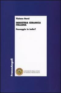 Industria ceramica italiana. Passaggio in India? - Tiziano Bursi - copertina