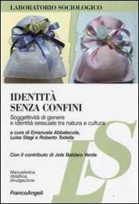 Libro Identità senza confini. Soggettività di genere e identità sessuale tra natura e cultura 