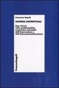 Imprese distrettuali. Una ricerca sulle problematiche economico-aziendali dell'innovazione e dell'internazionalizzazione - Francesco Napoli - copertina