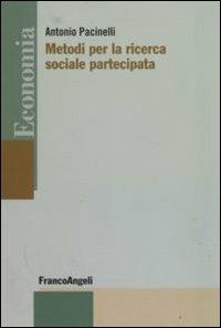 Metodi per la ricerca sociale partecipata - Antonio Pacinelli - copertina