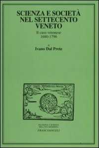 Scienza e società nel Settecento veneto. Il caso veronese 1680-1796