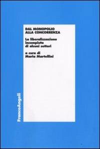 Dal monopolio alla concorrenza. La liberalizzazione incompiuta di alcuni settori - copertina