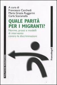 Quale parità per i migranti? Norme, prassi e modelli di intervento contro le discriminazioni. Con CD-ROM - copertina