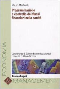 Programmazione e controllo dei flussi finanziari nella sanità - Mauro Martinelli - copertina