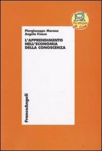 L' apprendimento nell'economia della conoscenza - Piergiuseppe Morone,Angela Frasca - copertina