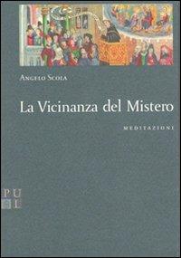 La vicinanza del mistero. Meditazioni - Angelo Scola - copertina