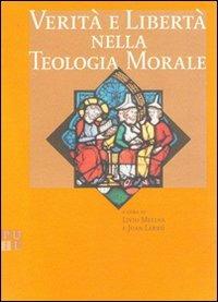 Verità e libertà nella teologia morale - Livio Melina - copertina