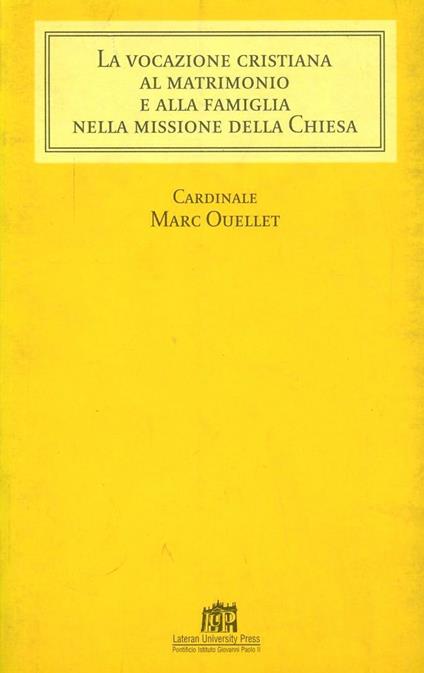 Vocazione cristiana al matrimonio e alla famiglia - Marc Ouellet - copertina