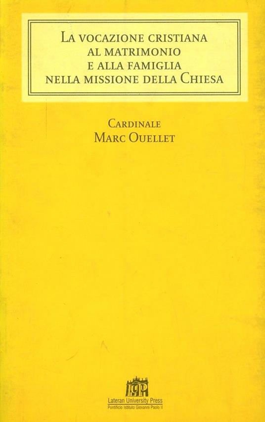 Vocazione cristiana al matrimonio e alla famiglia - Marc Ouellet - copertina