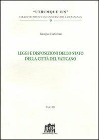 Leggi e disposizioni dello stato della Città del Vaticano. Vol. 3 - Giorgio Corbellini - copertina