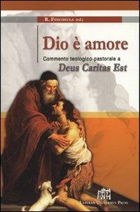 Dio è amore. Commento teologico pastorale a Deus caritas est - Rino Fisichella - copertina
