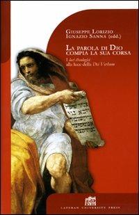 La parola di Dio compia la sua corsa. I loci theologici alla luce della Dei verbum - Giuseppe Lorizio,Ignazio Sanna - copertina