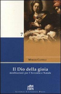 Il Dio della gioia. Meditazioni per l'Avvento e Natale - Myriam Castelli - copertina